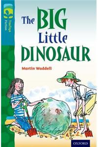 Oxford Reading Tree TreeTops Fiction: Level 9: The Big Little Dinosaur