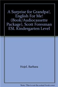 A Surprise for Grandpa!, English for Me! (Book/Audiocassette Package), Scott Foresman ESL Kindergarten Level [With Cassette]