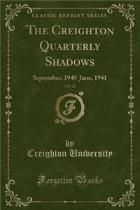 The Creighton Quarterly Shadows, Vol. 32: September, 1940-June, 1941 (Classic Reprint)
