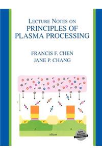 Lecture Notes on Principles of Plasma Processing