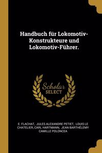 Handbuch für Lokomotiv-Konstrukteure und Lokomotiv-Führer.