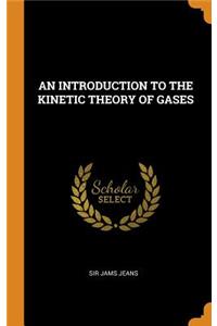 An Introduction to the Kinetic Theory of Gases