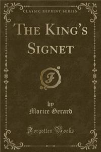 The King's Signet (Classic Reprint)