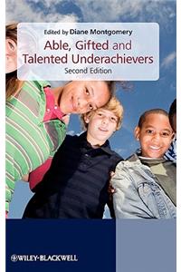 Able, Gifted and Talented Underachievers