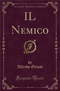 Il Nemico (Classic Reprint)