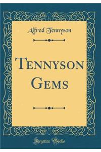 Tennyson Gems (Classic Reprint)