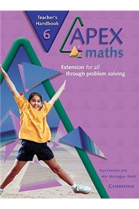 Apex Maths 6 Teacher's Handbook: Extension for All Through Problem Solving