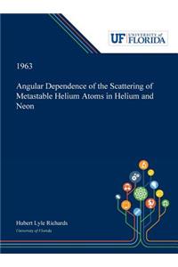 Angular Dependence of the Scattering of Metastable Helium Atoms in Helium and Neon