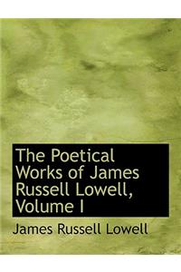 The Poetical Works of James Russell Lowell, Volume I