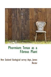 Phormium Tenax as a Fibrous Plant