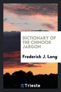 Dictionary of the Chinook Jargon