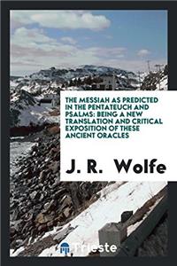 Messiah as Predicted in the Pentateuch and Psalms