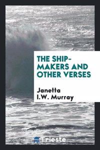 Ship-Makers and Other Verses