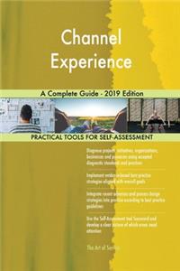 Channel Experience A Complete Guide - 2019 Edition