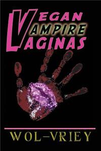 Vegan Vampire Vaginas