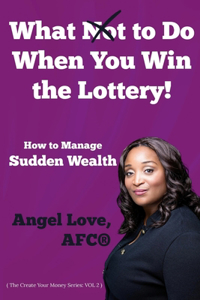 What Not to Do When You Win the Lottery