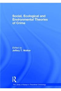 Social, Ecological and Environmental Theories of Crime