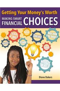 Getting Your Money's Worth: Making Smart Financial Choices