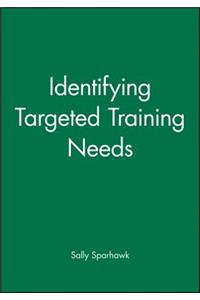 Identifying Targeted Training Needs