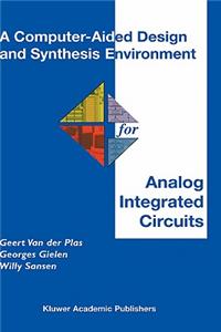 Computer-Aided Design and Synthesis Environment for Analog Integrated Circuits