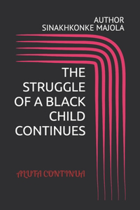 Struggle of a Black Child Continues
