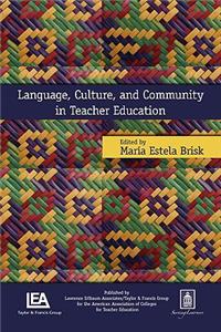 Language, Culture, and Community in Teacher Education