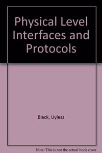 Physical Level Interfaces and Protocols