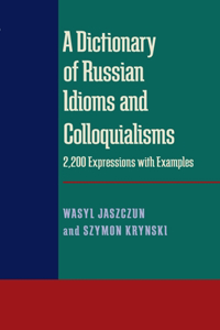 Dictionary of Russian Idioms and Colloquialisms