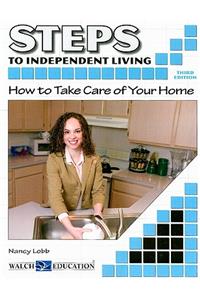 Steps to Independent Living: How to Take Care of Your Home