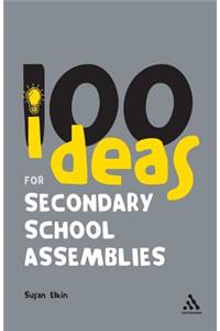 100 Ideas for Secondary School Assemblies