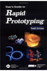 User's Guide to Rapid Prototyping