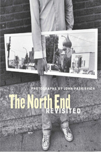 North End Revisited: Photographs by John Paskievich