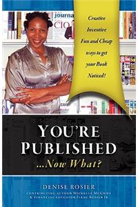 YOU'RE PUBLISHED Now What?
