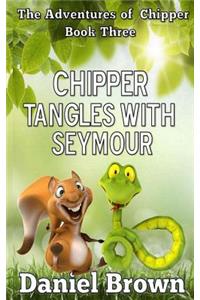Chipper Tangles With Seymour