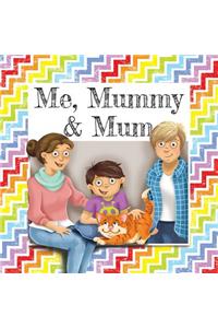 Me, Mummy & Mum