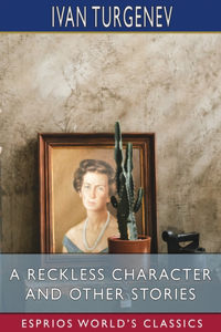 Reckless Character and Other Stories (Esprios Classics)