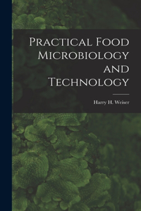 Practical Food Microbiology and Technology