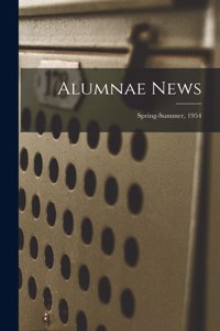 Alumnae News; Spring-Summer, 1954