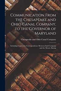 Communication From the Chesapeake and Ohio Canal Company, to the Governor of Maryland