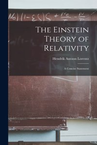 Einstein Theory of Relativity; a Concise Statement