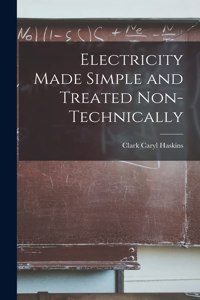 Electricity Made Simple and Treated Non-Technically