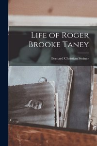 Life of Roger Brooke Taney