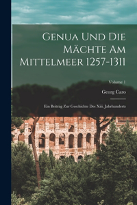 Genua Und Die Mächte Am Mittelmeer 1257-1311