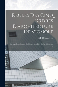 Regles Des Cinq Ordres D'architecture De Vignole