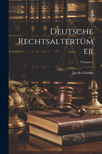 Deutsche Rechtsaltertümer; Volume 1