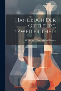 Handbuch Der Giftlehre, ZWEITER THEIL