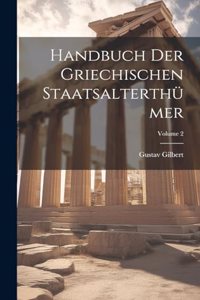 Handbuch Der Griechischen Staatsalterthümer; Volume 2