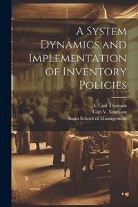 System Dynamics and Implementation of Inventory Policies