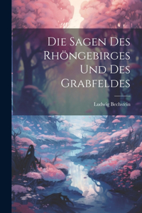 Sagen Des Rhöngebirges Und Des Grabfeldes