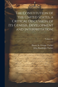 Constitution of the United States, a Critical Discussion of Its Genesis, Development and Interpretation;; Volume 01